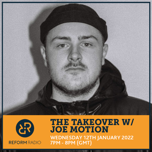 The Takeover w/ Joe Motion 12th January 2022