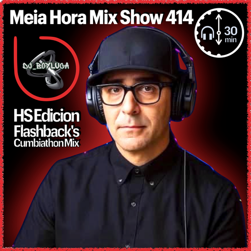 MHMS414 DJ Boyluca - HS Edicion Flashbacks Cumbiathon Mix