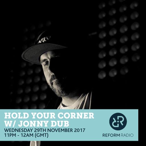 Hold Your Corner w/ Jonny Dub & Eat My Beat 29th November 2017