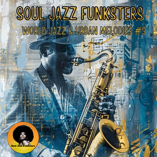 Soul Jazz Funksters - World Jazz & Urban Melodies Vol 3