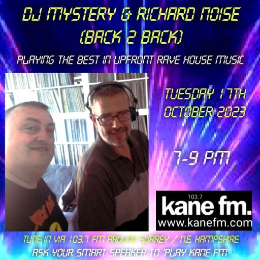 Kane 103.7 FM - DJ Mystery & Richard Noise - Rave House - 17.10.2023