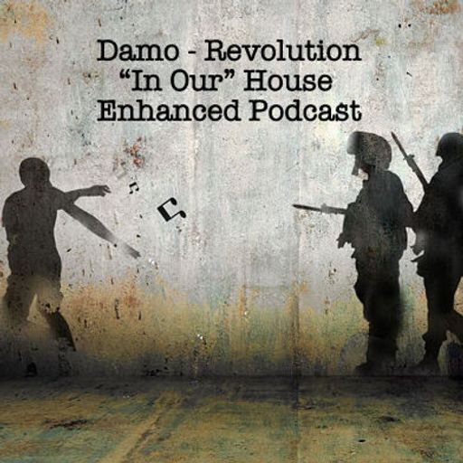 Revolution - "In Our" House Podcast