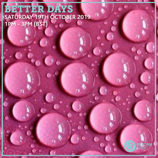 Better Days 19th October 2019