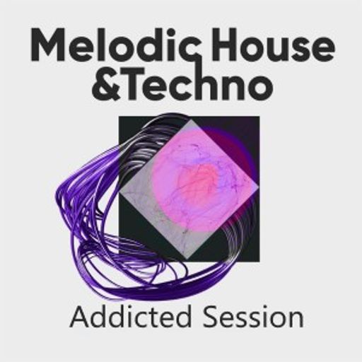 Melodic House & Techno Addicted Session [04.09.2020]