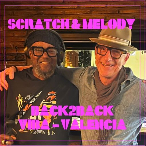 SCRATCH & MELODY - VIBA Valencia - 25 APR 2026