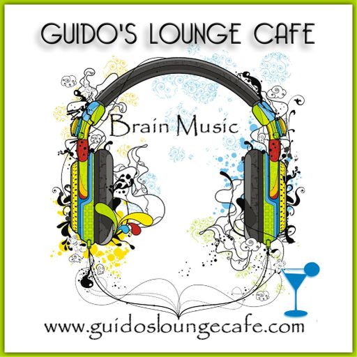 Guido's Lounge Cafe Broadcast 0262 Brain Music (20170310)
