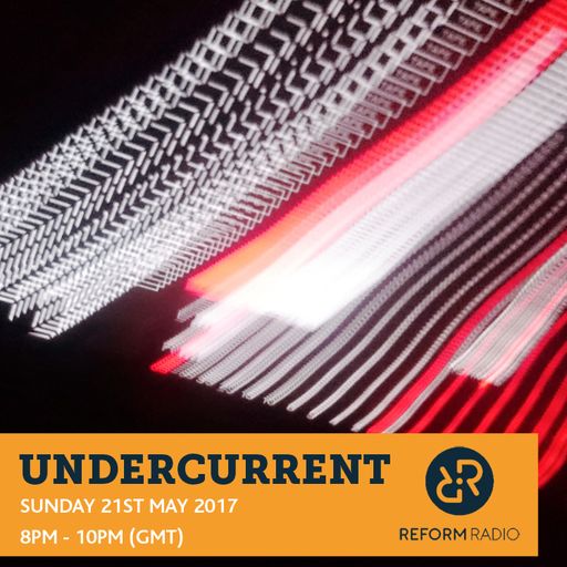 Undercurrent 21st May 2017