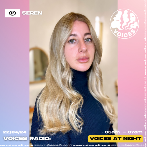 Seren Mehmet - 22/04/24 - Voices Radio