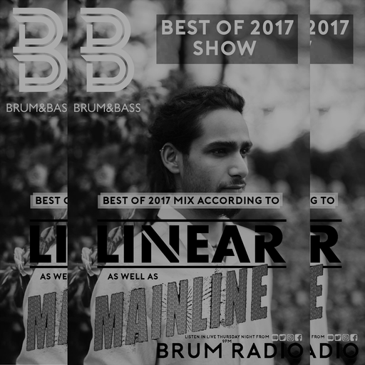 #Bestof2017 mixes from LINEAR & MAINLINE // Brum & Bass show with Danny de Rebekill (21/12/2017)