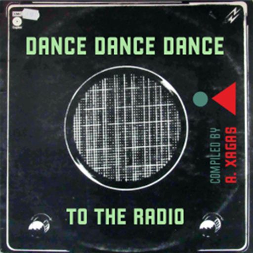 Dance, dance to the radio... - Compiled by Antonis Xagas