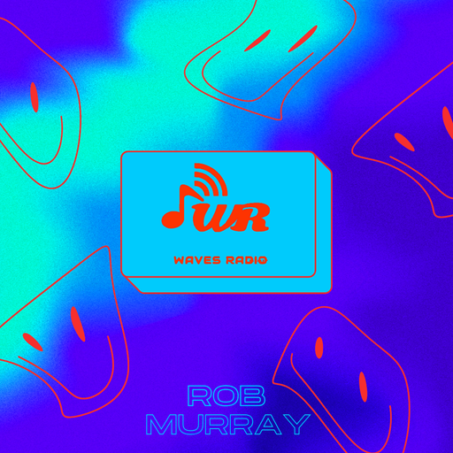 ROB MURRAY for Waves Radio #120