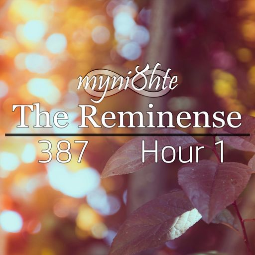 The Reminense 387 - Hour 1