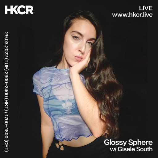 Glossy Sphere w/ Gisele South - 29/03/2022