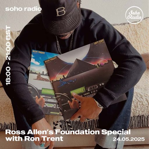 Ross Allen's Foundation Music Special with Ron Trent Pt.2 (24/05/2025)