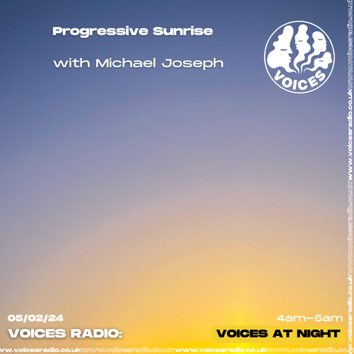 Progressive Sunrise w/ Michael Joseph - 05/02/24 - Voices Radio