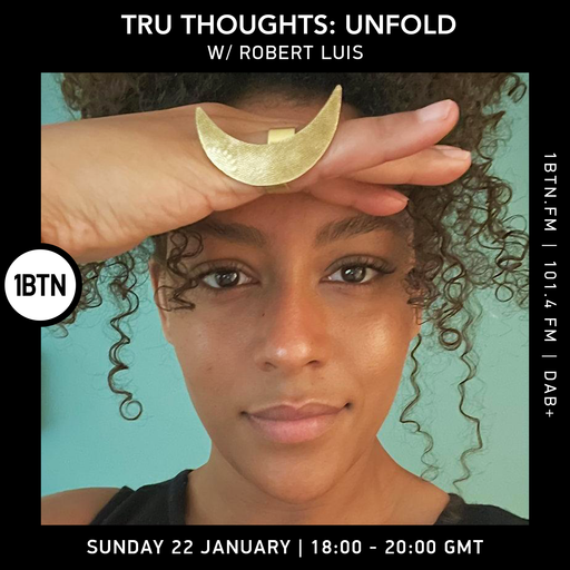 Tru-Thoughts: Unfold with Robert Luis - 22.01.2023