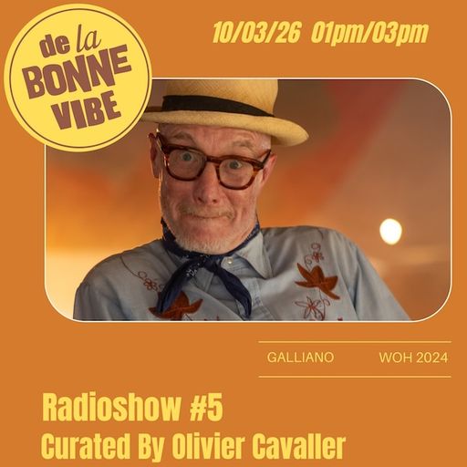 De La Bonne Vibe 05 – Olivier Cavaller