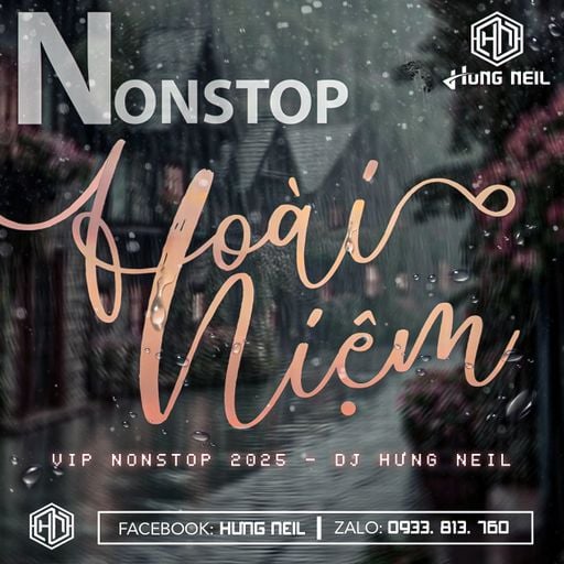 NONSTOP - VIỆT MIX - VIP 2025 - HOUSE LAK - HOÀI NIỆM - DJ HƯNG NEIL