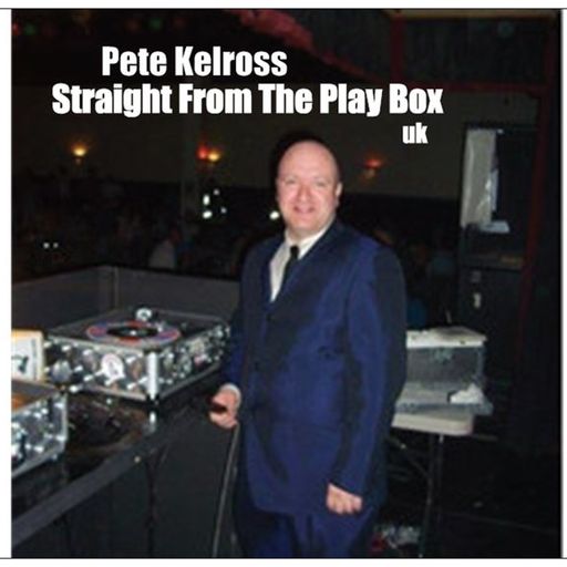 Pete Kelross - Straight From The Play Box