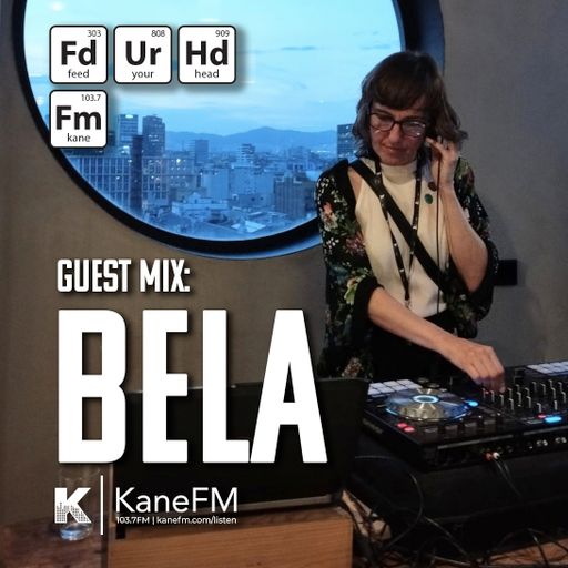 Kane FM - Feed Your Head with guest Bela