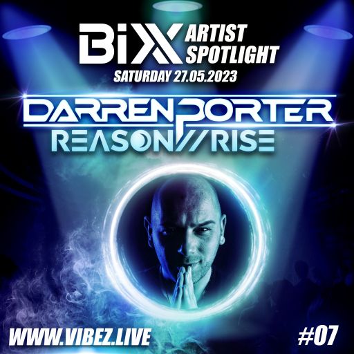 BiXX Artist Spotlight | 007 | Reason II Rise (Darren Porter)