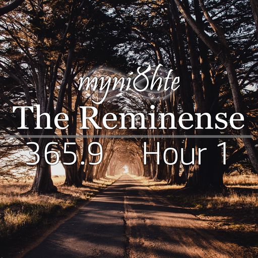 The Reminense 365.9 - Hour 1