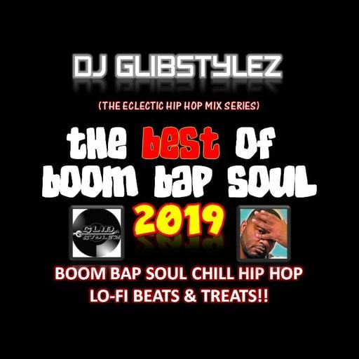 DJ GlibStylez - BEST of Boom Bap Soul Mix Series 2019