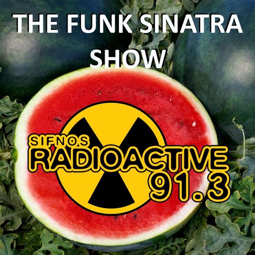 The Funk Sinatra Show - 039 - 01-27-21 - Watermelon Woman