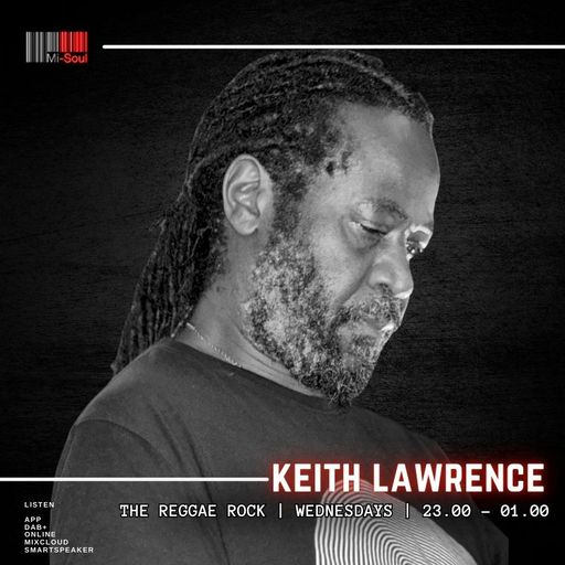 The Reggae Rock /Keith Lawrence /Mi-Soul Radio /  Wed 11pm - 1am / 10-12-2025