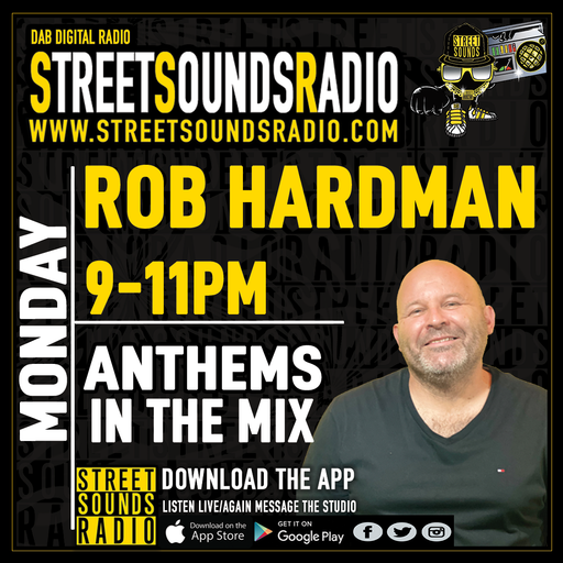 Anthems In The Mix with Rob Hardman on Street Sounds Radio 2100-2300 16/05/2022