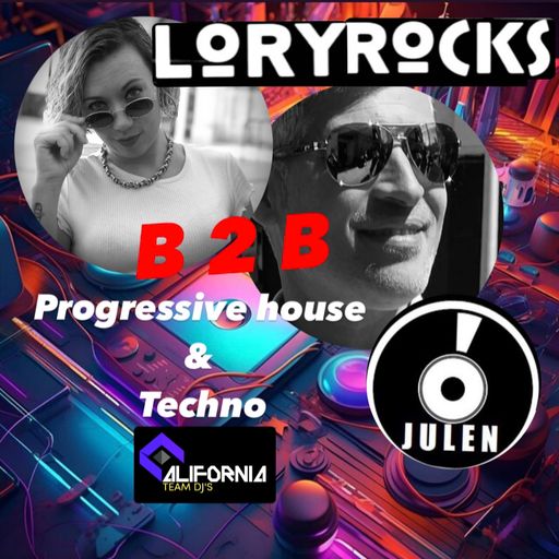 B2B LORYROCKS & JULEN - PROGRESSIVE HOUSE & TECHNO