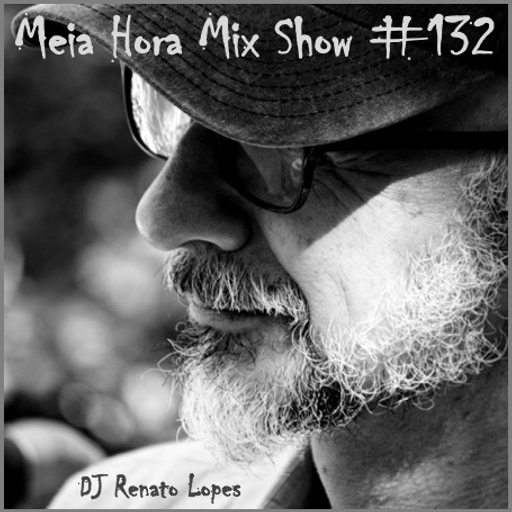 MHMS-132-GuestMix-DJ Renato Lopes