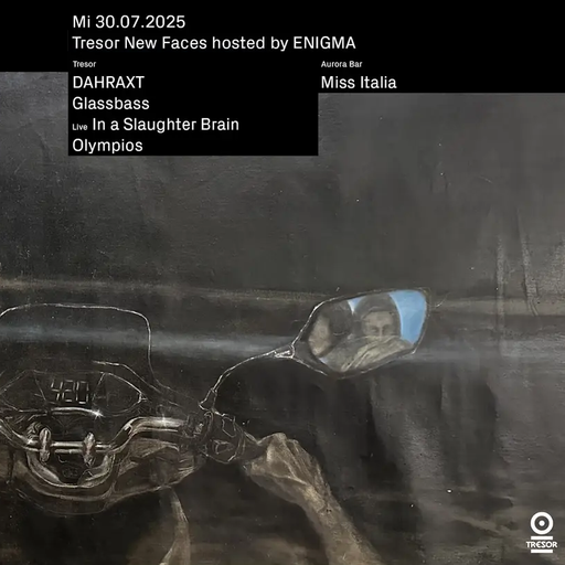 Olympios (opening set) at "New Faces X ENIGMA" @ Tresor (Berlin-Germany) - 30 July 2025