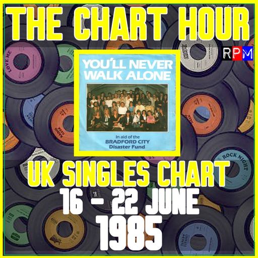 CHART HOUR : 16-22 JUNE 1985