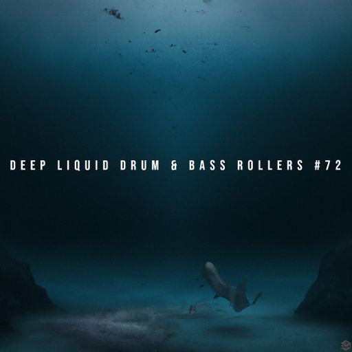 Deep Liquid Drum & Bass Rollers #72