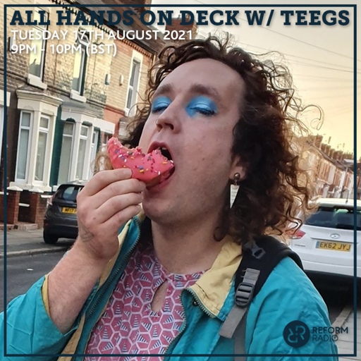 All Hands On Deck w/ Teegs 17th August 2021