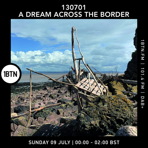 130701 A Dream Across The Border - 09.07.2023
