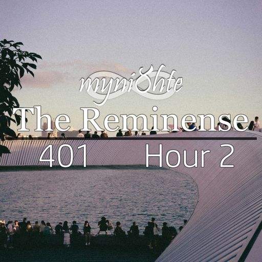 The Reminense 401 - Hour 2