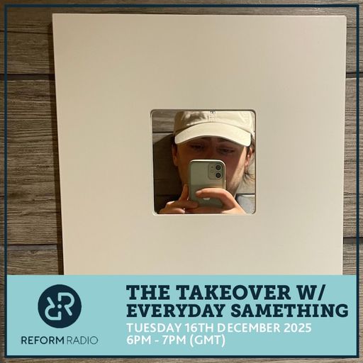 The Takeover w/ everyday samething 16th December 2025