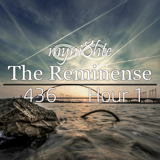 The Reminense 436 - Hour 1
