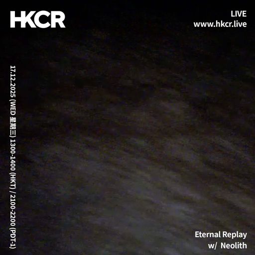 Eternal Replay w/ Neolith - 17/12/2025