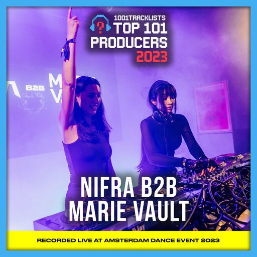 Nifra b2b Marie Vaunt - Live DJ Set | 1001Tracklists x DJ.Studio pres. Top 101 Producers 2023
