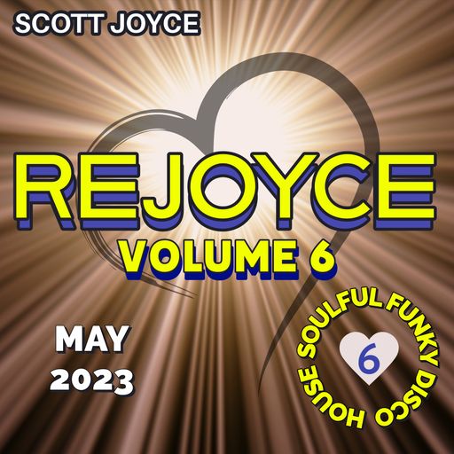 Scott Joyce presents - REJOYCE Volume 6 - May 2023