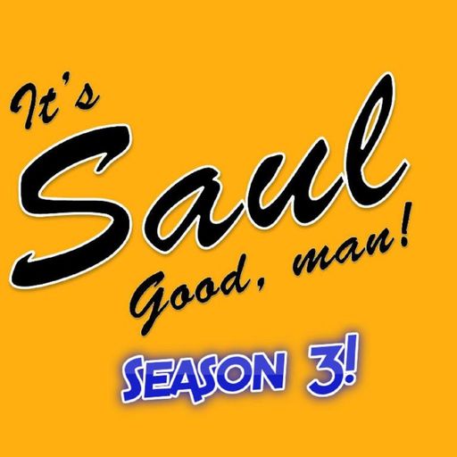 Better Call Saul Podcast - It's Saul Good Man - Ep. 401- Breathe Discussion