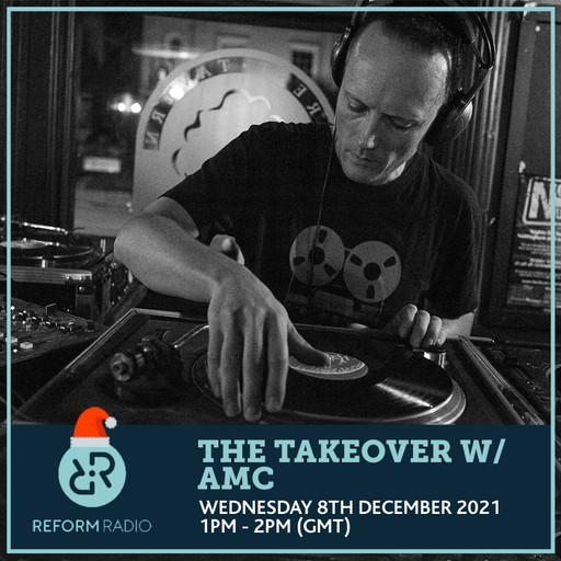 The Takeover w/ AMC 8th December 2021