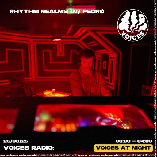 Rhythm Realms w/ PEDRØ - 26/08/25 - [Voices Radio]