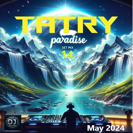 TATRY Paradise Set Mix 14 May 2024(Dj Barcollo)