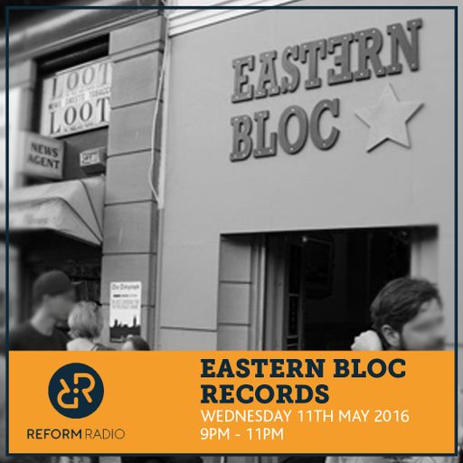 Eastern Bloc Records 11th May 2016