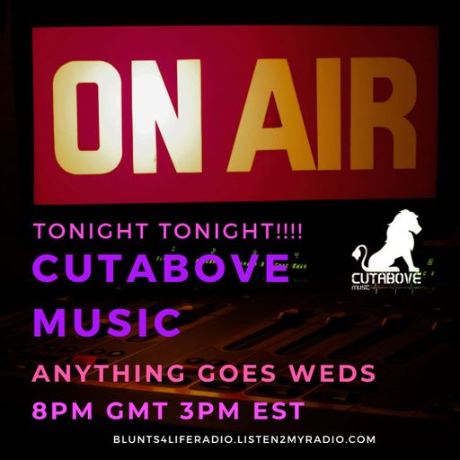 CUTABOVE MUSIC UK 24 JAN 2024 ANYTHING GOES WEDS BLUNTS 4 LIFE RADIO