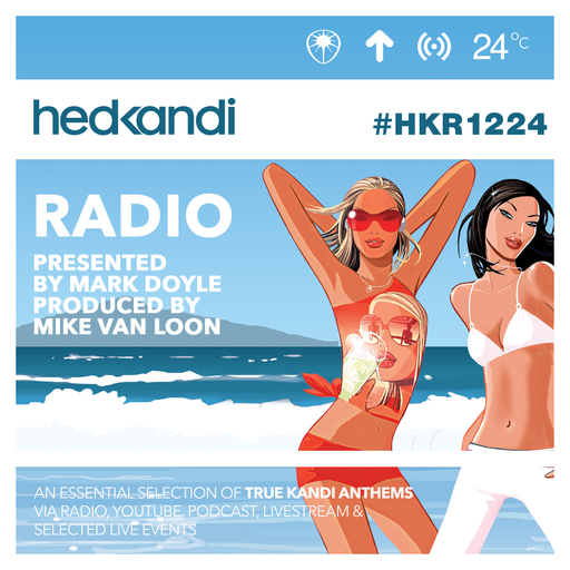 #HKR12/24 The Hedkandi Radio Show with Mark Doyle